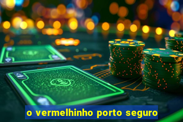 o vermelhinho porto seguro